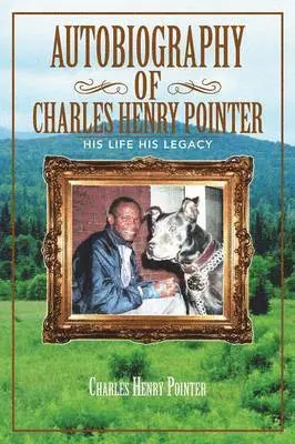 Charles Henry Pointer - Autobiography of Charles Henry Pointer, Häftad. Tillgänglighet: Lägg i varukorg