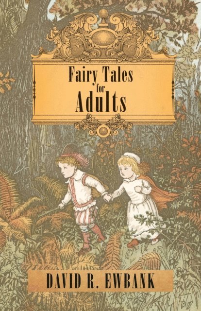 David R. Ewbank - Fairy Tales for Adults, E-bok
