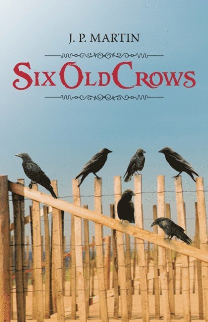 J. P. Martin - Six Old Crows, E-bok. Tillgänglighet: Lägg i varukorg