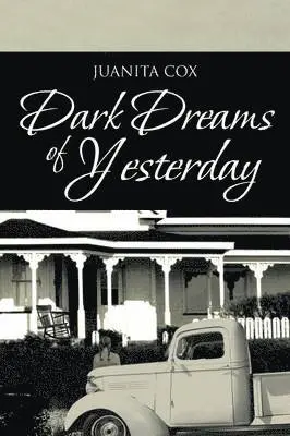 Juanita Cox - Dark Dreams of Yesterday, Häftad. Tillgänglighet: Lägg i varukorg