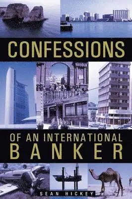 Sean Hickey - Confessions of an International Banker, Häftad. Tillgänglighet: Lägg i varukorg