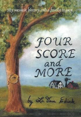 Lavera Edick - Four Score and More, Inbunden. Tillgänglighet: Lägg i varukorg