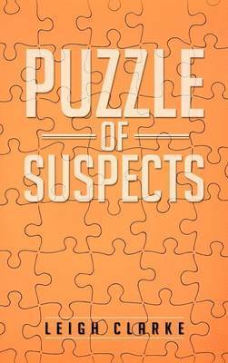 Leigh Clarke - Puzzle of Suspects, Inbunden