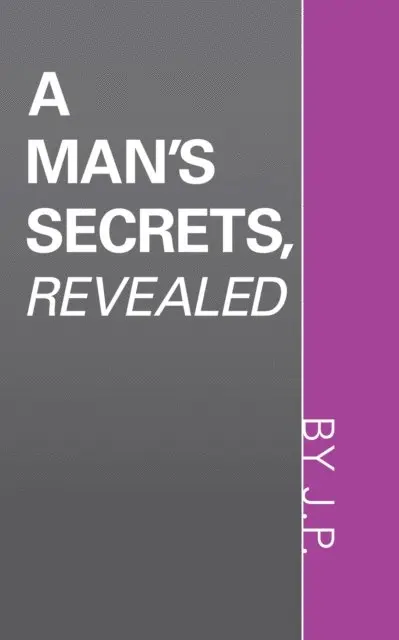 J.P - Man's Secrets, Revealed, E-bok. Tillgänglighet: Lägg i varukorg