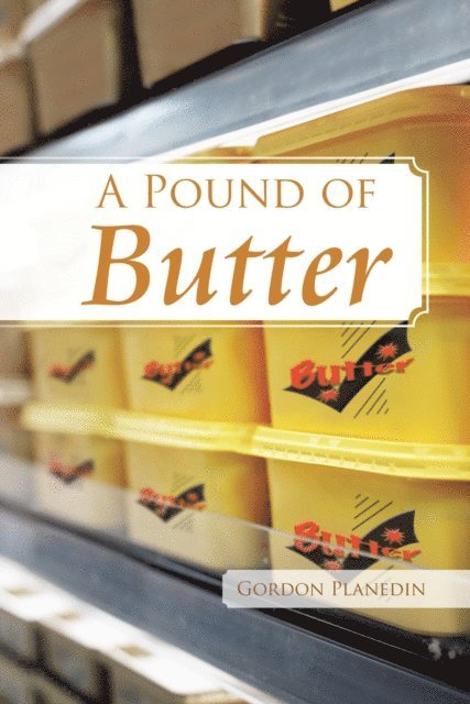 Gordon Planedin - Pound of Butter, E-bok