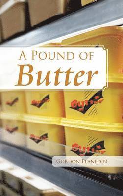 Gordon Planedin - Pound of Butter, Inbunden