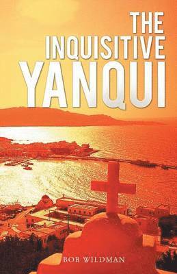 Bob Wildman - Inquisitive Yanqui, Häftad. Tillgänglighet: Lägg i varukorg