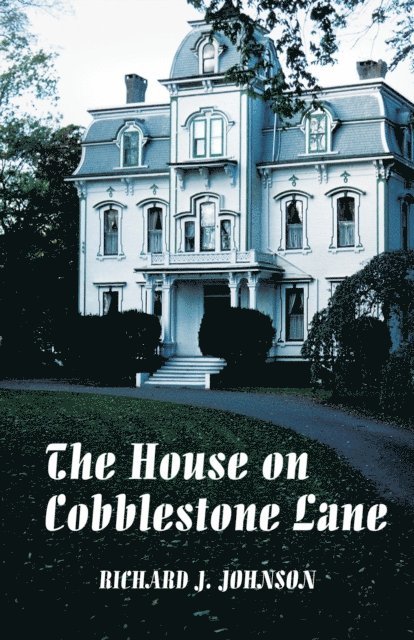 Richard J. Johnson - House on Cobblestone Lane, E-bok