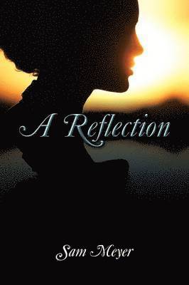 Sam Meyer - Reflection, Häftad. Tillgänglighet: Lägg i varukorg