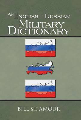 Bill St Amour - English - Russian Military Dictionary, Inbunden