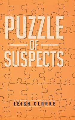 Leigh Clarke - Puzzle of Suspects, Inbunden