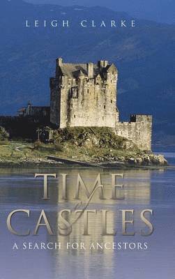 Leigh Clarke - Time of Castles, Inbunden