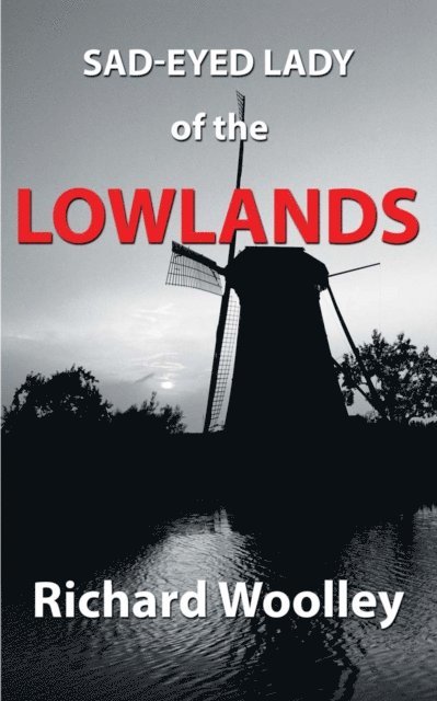 Richard Woolley - Sad-Eyed Lady of the Lowlands, E-bok