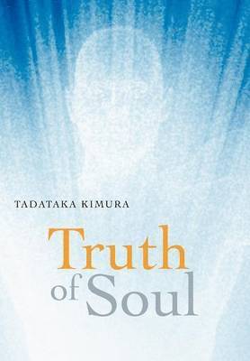 Tadataka Kimura - Truth of Soul, Inbunden. Tillgänglighet: Lägg i varukorg