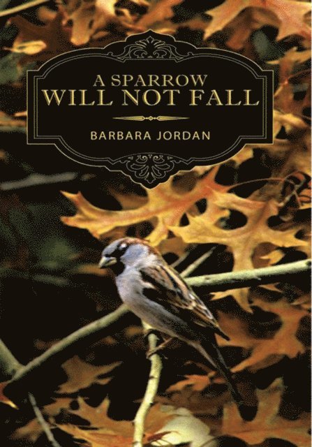 Barbara Jordan - Sparrow Will Not Fall, E-bok