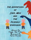 The Adventures of Jake, Max and The Friendly Dinosaurs