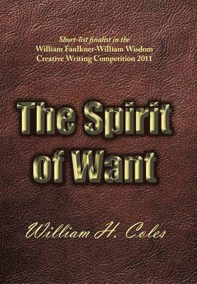 William H. Coles - Spirit of Want, Inbunden