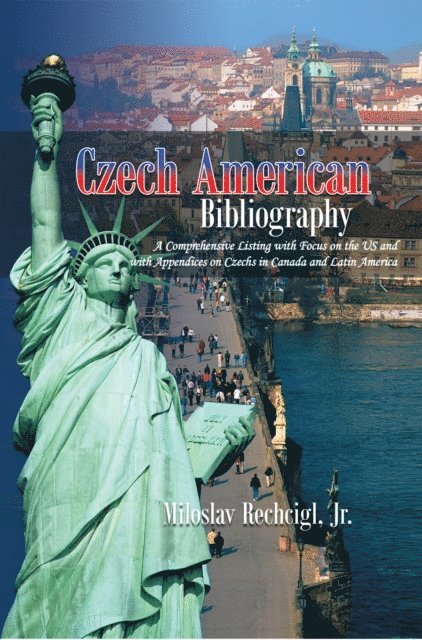 Miloslav Rechcigl - Czech American Bibliography, E-bok