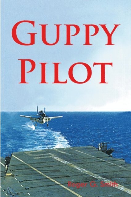 Roger G. Smith - Guppy Pilot, E-bok