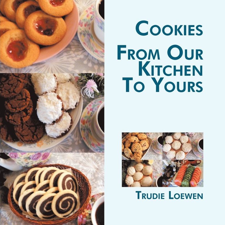 Trudie Loewen - Cookies from Our Kitchen to Yours, Häftad. Tillgänglighet: Lägg i varukorg
