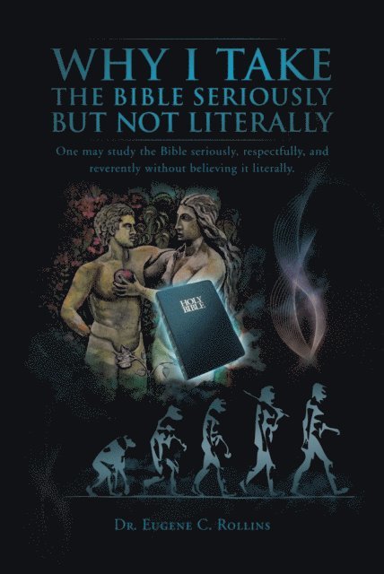 Dr. Eugene C. Rollins - Why I Take the Bible Seriously but Not Literally, E-bok. Tillgänglighet: Lägg i varukorg