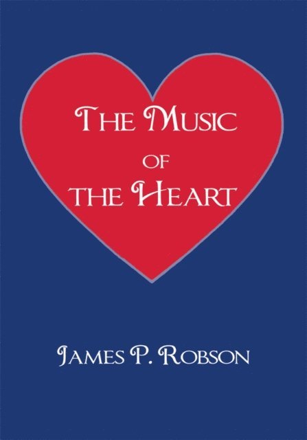 James P. Robson - Music of the Heart, E-bok