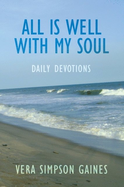 Vera Simpson Gaines - All Is Well with My Soul Daily Devotions, E-bok