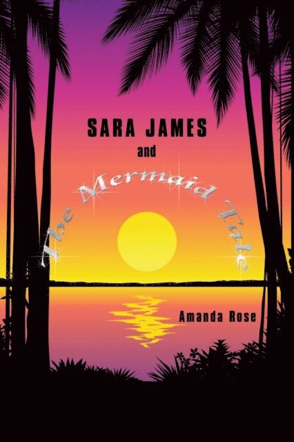 Amanda Rose - Sara James and The Mermaid Tale, E-bok