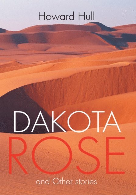 Howard Hull - Dakota Rose, E-bok