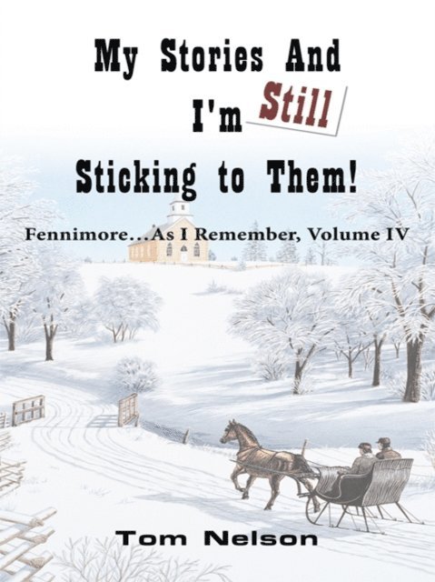 Tom Nelson - My Stories and I'm Still Sticking to Them!, E-bok