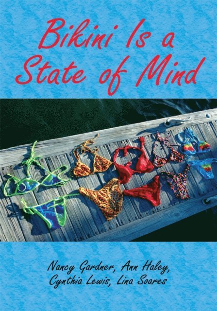 Ann Haley, Cynthia Lewis, Lina Soares, Nancy Gardner - Bikini Is a State of Mind, E-bok