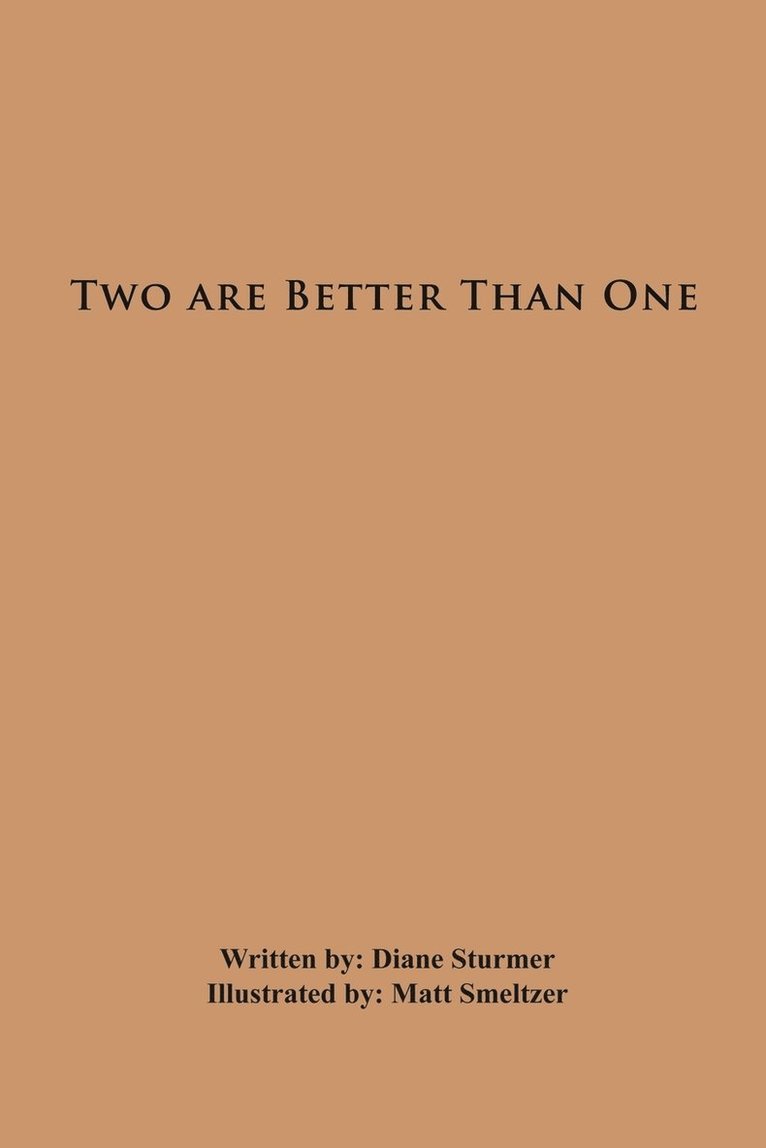 Two are Better Than One