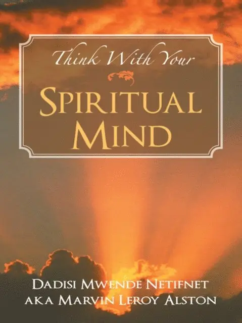 Dadisi Mwende Netifnet - Think with Your Spiritual Mind, E-bok. Tillgänglighet: Lägg i varukorg