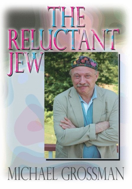 Michael Grossman - Reluctant Jew, E-bok
