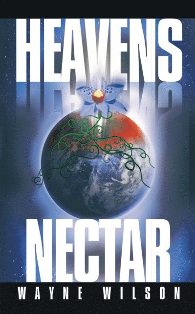 Wayne Wilson - Heavens Nectar, E-bok