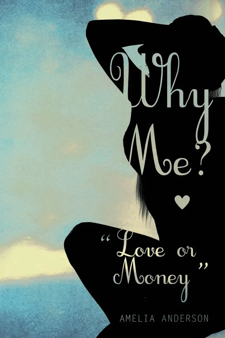 Amelia Anderson - Why Me? "Love or Money", Häftad. Tillgänglighet: Lägg i varukorg