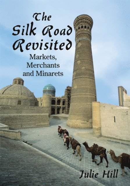 Julie Hill - Silk Road Revisited, E-bok