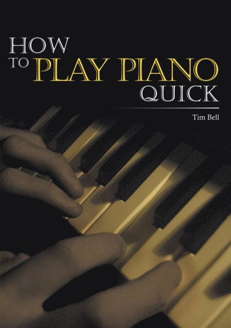 Tim Bell - How to Play Piano Quick, E-bok. Tillgänglighet: Lägg i varukorg