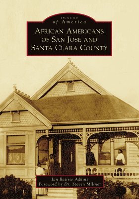 Jan Batiste Adkins - African Americans of San Jose and Santa Clara County, Häftad. Tillgänglighet: Lägg i varukorg
