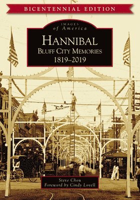 Steve Chou - Hannibal: Bluff City Memories, 1819-2019, Häftad. Tillgänglighet: Lägg i varukorg