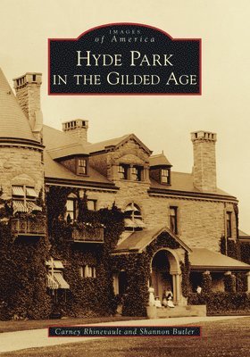 Carney Rhinevault, Shannon Butler - Hyde Park in the Gilded Age, Häftad