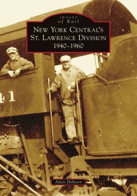 Allen Hilborn - New York Central's St. Lawrence Division: 1940-1960, Häftad. Tillgänglighet: Lägg i varukorg