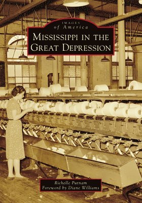 Richelle Putnam - Mississippi in the Great Depression, Häftad. Tillgänglighet: Tillfälligt slut
