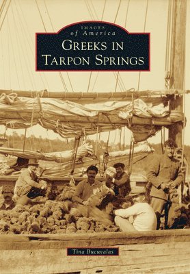 Tina Bucuvalas - Greeks in Tarpon Springs, Häftad