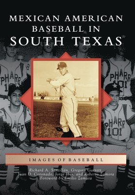 Richard A. Santillán - Mexican American Baseball in South Texas, Häftad. Tillgänglighet: Lägg i varukorg