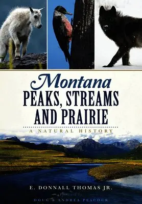 E. Donnall Thomas Jr - Montana Peaks, Streams and Prairie: A Natural History, Häftad. Tillgänglighet: Lägg i varukorg