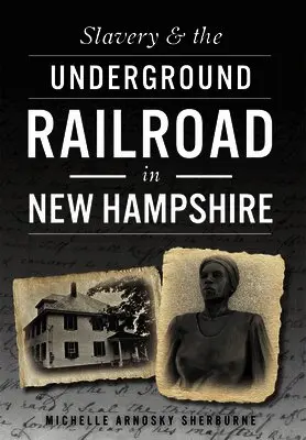 Michelle Arnosky Sherburne - Slavery & the Underground Railroad in New Hampshire, Häftad. Tillgänglighet: Lägg i varukorg