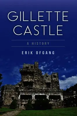Erik Ofgang - Gillette Castle: A History, Häftad. Tillgänglighet: Lägg i varukorg