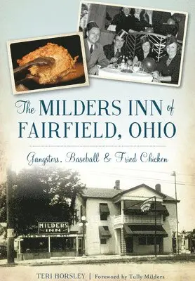 Teri Horsley - The Milders Inn of Fairfield, Ohio: Gangsters, Baseball & Fried Chicken, Häftad. Tillgänglighet: Lägg i varukorg