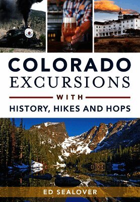 Ed Sealover - Colorado Excursions with History, Hikes and Hops, Häftad. Tillgänglighet: Lägg i varukorg